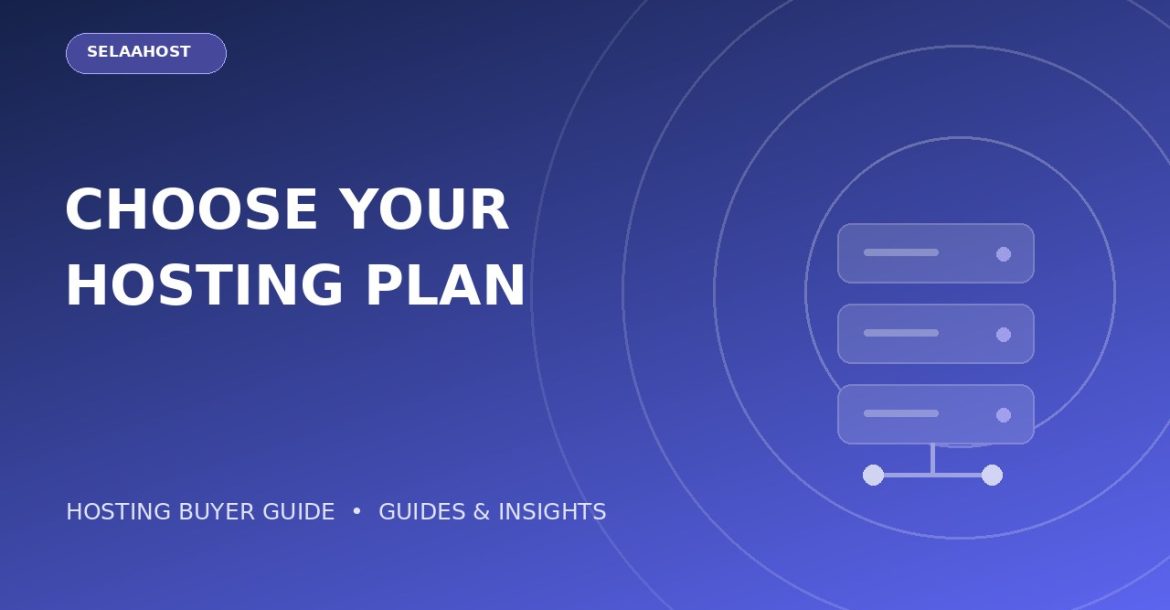 How to Choose the Right Hosting Plan for Your Website